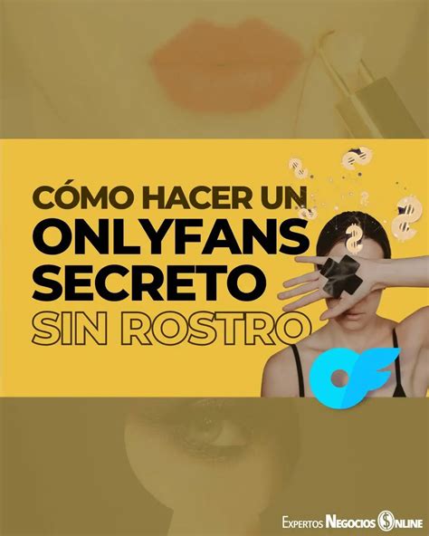 Cómo hacer un OnlyFans sin mostrar el rostro 